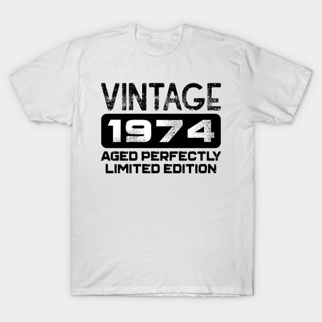 Birthday Gift Vintage 1974 Aged Perfectly T-Shirt by colorsplash